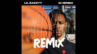 Lil Eazzyy  Onna Come Up Remix ft G Herbo Clean [upl. by Jandel]