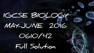 0610s16ms42 full solution IGCSE 061042 Biology Paper 4 May June 2016  IGCSE Paper Tutorial [upl. by Akina]