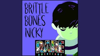 Brittle Bones Nicky  Slowed Down [upl. by Humpage44]