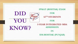 DID YOU KNOW  IPMAT ROHTAK EXAM FOR 12TH STUDENST FOR IIMROHTAK ADMISSION IN 5YEAR INTEGRATED MBA [upl. by Rachael]