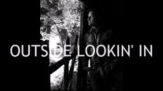 OUTSIDE LOOKIN IN LYRIC VIDEO [upl. by Teodora]