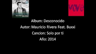 Mauricio Rivera Feat Buxxi  Solo Por Ti Lyrics  Letra [upl. by Karwan40]