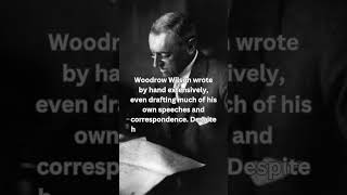 Woodrow Wilson wrote by hand extensively [upl. by Roxy]