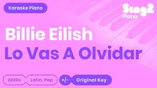 Billie Eilish ROSALÍA  Lo Vas A Olvidar Karaoke Piano [upl. by Llezo367]