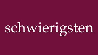 How to Pronounce schwierigsten most difficult Correctly in German [upl. by Eirret]