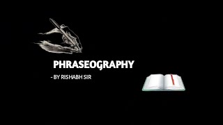 PHRASEOGRAPHY  SHORTHAND TUTORIAL WITH RISHABH SIR [upl. by Stila]