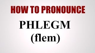 How To Pronounce Phlegm [upl. by Adaha]