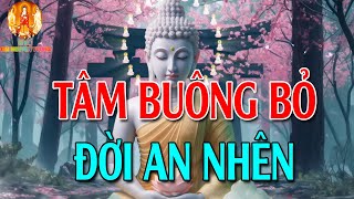 Buông Bỏ Để Bình An Nóng Giận Là Bản Năng Tĩnh Lặng Là Bản Lĩnh Buông Bỏ Những Phiền Não Để An Vui [upl. by Legnaesoj]