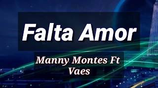 Letra “Falta Amorquot  Manny Montes ft Vaes Amor Real 2017 [upl. by Kaine]