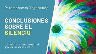 CONCLUSIONES SOBRE EL SILENCIO  Paramahansa Yogananda [upl. by Carboni927]