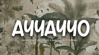 AYYAYYO Lyrics  Parimal Shais X MC Couper X Hanumankind X Thirumali  Trending Rap Song [upl. by Scully]