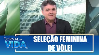 O trabalho brilhante da Seleção Feminina de Vôlei – William – Jornal da Vida – 070824 [upl. by Mosira]