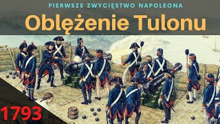 PIERWSZE ZWYCIĘSTWO NAPOLEONA  Oblężenie Tulonu 1793 [upl. by Heins]