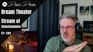 Classical Composer Reacts to DREAM THEATER Stream of Consciousness Live  The Daily Doug Ep 599 [upl. by Aneba450]