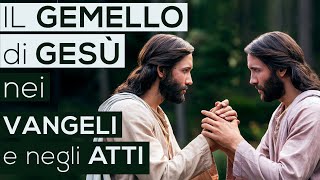 Il GEMELLO di GESÙ nei VANGELI e negli ATTI Bibbia  Vangelo [upl. by Arvo863]