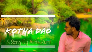 KOTHA DAO  কথা দাও  আরফিন রুমি  ARFIN RUMEY  BANGLA SONG 2019 [upl. by Weed]