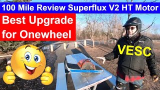 100 Mile Review Superflux V2 HT Motor for VESC Onewheel [upl. by Nelyag]