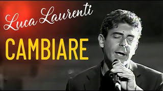 Luca Laurenti  Cambiare [upl. by Cello30]