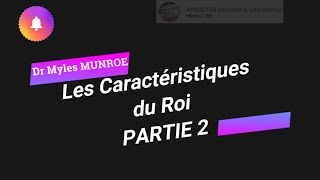 Les Caractéristiques du Roi PARTIE 2  MYLES MUNROE [upl. by Ennairrek]