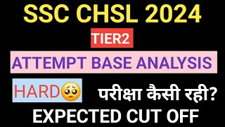 SSC CHSL 2024 TIER2 EXAM ANALYSIS SSC CHSL 2024 ATTEMPT BASED ANALYSIS  MAINS EXPECTED CUTOFF [upl. by Mccready]