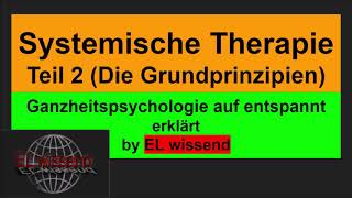 Systemische Therapie Psychologie Teil 2 Die Grundprinzipien [upl. by Adlee827]