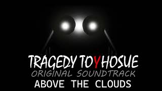 Tragedy Toyhouse REMASTERED OST  Above The Clouds [upl. by Gnouhk]