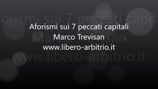 7 peccati capitali  Aforismi e frasi sui vizi capitali [upl. by Obnukotalo]