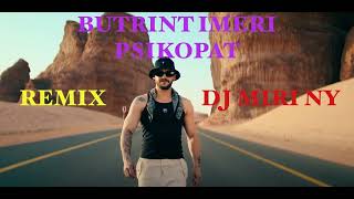 BUTRINT IMERI  PSIKOPAT REMIX DJ MIRI NY [upl. by Yusem671]