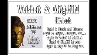 Weisheit amp Mitgefühl  Die Grundprinzipien des Buddhismus  Hörbuch [upl. by Allesig]