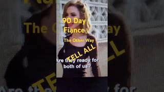 TELL ALL 90 Day Fiance 90dayfiance [upl. by Osmen]