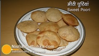 Sweet Poori Recipe  Meethi Puri Recipe [upl. by Aneela]