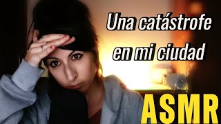 ASMR  Os cuento lo que ha pasado con LA DANA en Valencia 🏚⛈🌊 susurros [upl. by Eigroeg781]