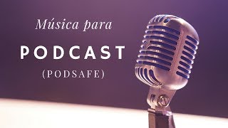 Música para Podcast ▶ PODSAFE [upl. by Eleph]