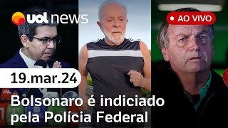 Bolsonaro indiciado pela PF UOL News 2ª Edição com Sarza Tales Kotscho e Randolfe AO VIVO  1903 [upl. by Ytisahc]