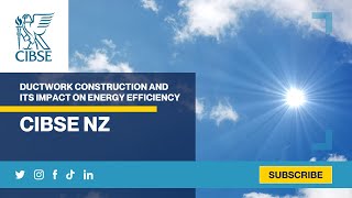 CIBSE NZ  Ductwork Construction and its Impact on Energy Efficiency [upl. by Viradis756]