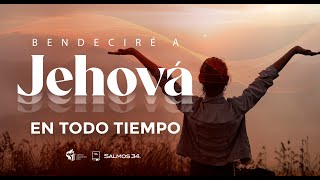 Bendeciré a Jehová en todo tiempo  Iglesia Aposento Alto [upl. by Atikim]