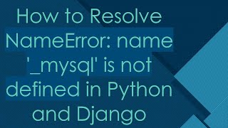 How to Resolve NameError name mysql is not defined in Python and Django [upl. by Odelinda656]