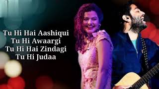 TU HI HAI AASHIQUI LYRICS  Arijit Singh  Palak Muchhal music song [upl. by Radcliffe]