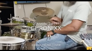 quotSkankin Sweetquot Chronixx Kwame Drumz Drum Cover [upl. by Yerd489]