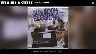 YeloHill amp Steelz  PRESCRIPTION LENS Official Audio [upl. by Nunnery202]