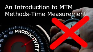 An Introduction to MTM MethodsTime Measurement [upl. by Eecal]