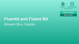 Fluentd and Fluent Bit  Eduardo Silva Calyptia [upl. by Wisnicki]