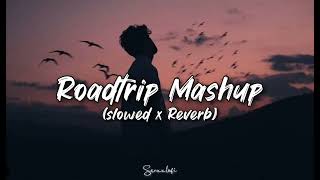 Roadtrip mashup 💖  Slowed x Reverb  new roadtrip song  best of 2024 mashup abhishekrajput [upl. by Ingraham554]