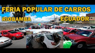 LOS MEJORES AUTOS EN LA FERIA POPULAR DE RIOBAMBA [upl. by Ailadgim675]