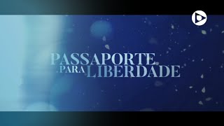 Passaporte Para Liberdade  Confira a abertura da série [upl. by Lazes572]