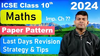 ICSE Maths 2024 Exam Paper Pattern  Preparation Strategy amp Tips  Important Chapters  Maths 10th [upl. by Low]