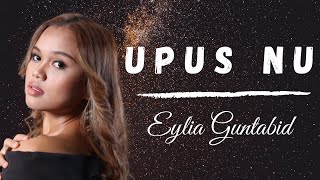 EYLIA GUNTABID  UPUS NU  LIRIK [upl. by Alysoun]