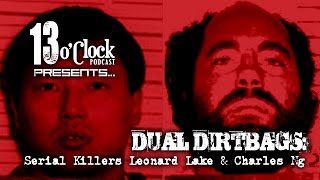 Episode 16  Dual Dirtbags Serial Killers Leonard Lake amp Charles Ng [upl. by Polky262]