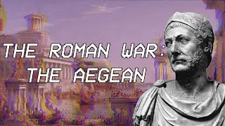 The Roman War The Aegean  Seleucid History XVII [upl. by Nal]