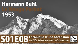 Petite histoire de lalpinisme  S01E08  Hermann Buhl le Nanga Parbat 1953 [upl. by Nnyrb937]